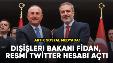 Dışişleri Bakanı Fidan, resmi Twitter hesabı açtı