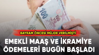 Emekli maaş ve ikramiye ödemeleri bugün başladı