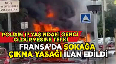 Fransa'da 17 yaşındaki gencin öldürülmesine tepki: Sokağa çıkma yasağı ilanı!