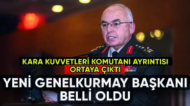 Yeni Genelkurmay Başkanı belli oldu