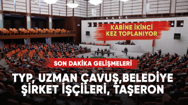 Kabine ikinci kez toplanıyor! TYP, uzman çavuş, BİT...