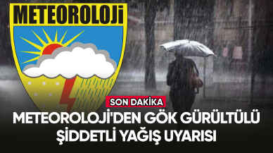 Meteoroloji'den gök gürültülü şiddetli yağış uyarısı