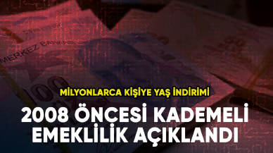 Milyonlarca kişiye yaş indirimi! 2008 öncesi kademeli emeklilik açıklandı