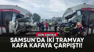 Son dakika... Samsun'da iki tramvay kafa kafaya çarpıştı!