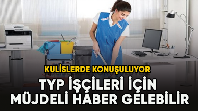 Son dakika... TYP işçileri için müjdeli haber gelebilir