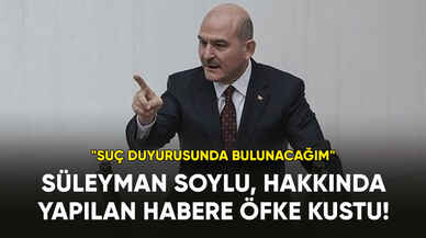 Süleyman Soylu: "Suç duyurusunda bulunacağım"