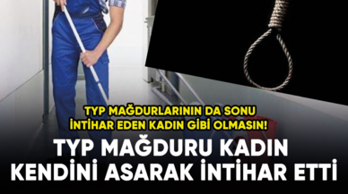 TYP mağduru 57 yaşındaki kadın kendini asarak intihar etti