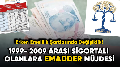 1999- 2009 arası sigortalı olanlara EMADDER müjdesi