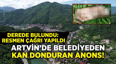 Artvin Borçka'da belediyeden kan donduran anons!