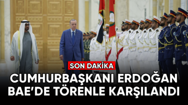 Cumhurbaşkanı Erdoğan, BAE'de resmi törenle karşılandı