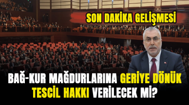 Bağ-Kur mağdurlarına geriye dönük tescil hakkı verilecek mi? Son dakika gelişmesi