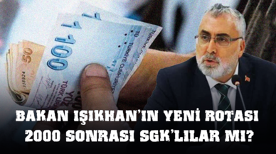 Bakan Işıkhan'ın yeni rotası 2000 sonrası SGK'lılar mı?