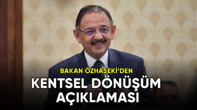 Bakan Özhaseki'den İstanbul'daki kentsel dönüşüm çalışmalarına ilişkin açıklama