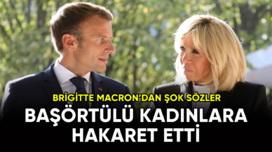 Brigitte Macron, başörtülülere hakaret etti