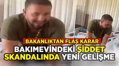 Hastalara şiddet uygulayan bakımeviyle ilgili Bakanlıktan flaş karar