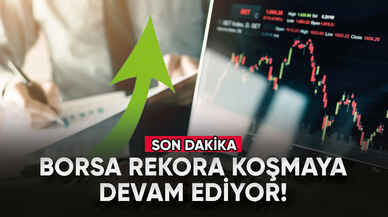 Borsa rekora koşmaya devam ediyor!