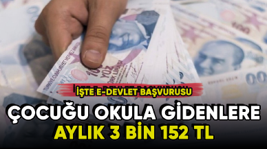 Çocuğu okula gidenlere 3152 TL aylık verilecek