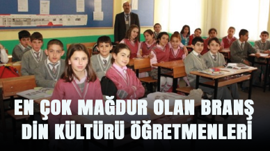 En çok mağdur olan branş Din Kültürü öğretmenleri