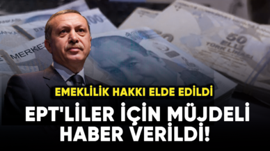 EPT'liler için müjde verildi!