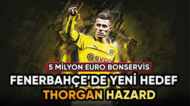 Fenerbahçe Thorgan Hazard ile sözleşme imzalamak için gün sayıyor