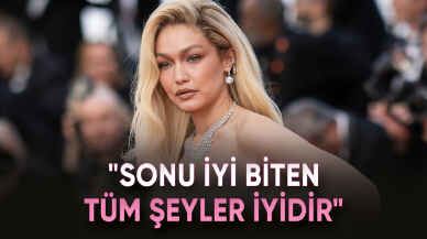 Gigi Hadid: "Sonu iyi biten tüm şeyler iyidir"