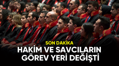 Hakim ve savcıların görev yerleri değişti