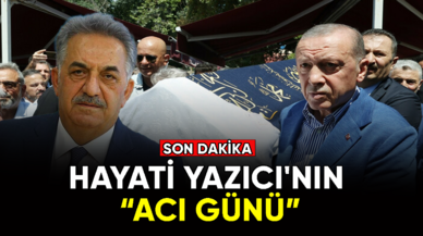 Hayati Yazıcı'nın acı günü