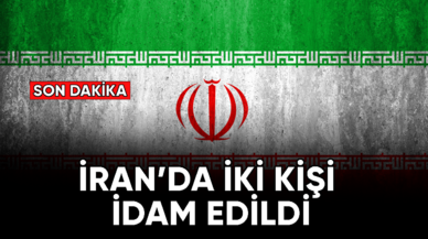 İran'da 2 kişi idam edildi