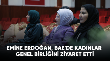 Emine Erdoğan, BAE'de Kadınlar Genel Birliğini ziyaret etti