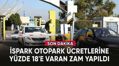 İSPARK otopark ücretlerine yüzde 18'e varan zam yapıldı