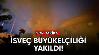 İsveç Büyükelçiliği yakıldı!