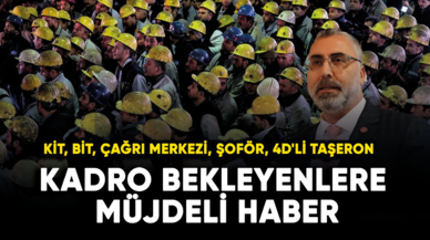 KİT, BİT, çağrı merkezi, şoför, 4D'li taşeron işçilerine kadro bekleyenlere müjdeli haber