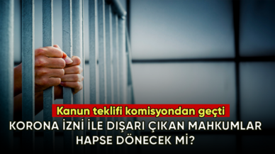 Koronavirüs izni ile dışarı çıkan hükümlülerden denetimli serbestliğe ayrılanlar tekrar cezaevine dönecek mi?