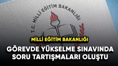 Milli Eğitim Bakanlığı görevde yükselme sınavında soru tartışmaları oluştu