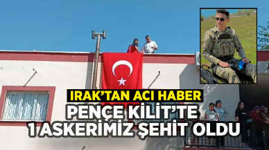 Pençe Kilit'te 1 askerimiz şehit oldu