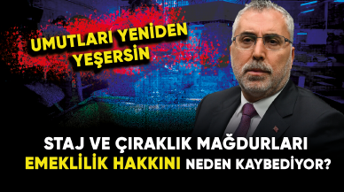 Staj ve çıraklık mağdurları Emeklilik hakkını neden kaybediyor?