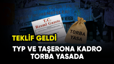 TYP ve taşerona kadro torba yasada: Teklif geldi