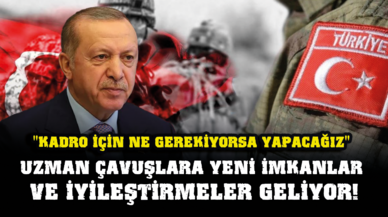 Uzman çavuşlara yeni imkanlar ve iyileştirmeler geliyor!