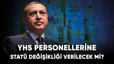 YHS personellerine statü değişikliği verilecek mi? İşte torba yasasındaki maddeler