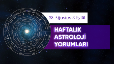 28 Ağustos -3 Eylül Haftalık Astroloji Yorumları