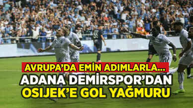 Adana Demirspor'dan Osijek'e gol yağmuru