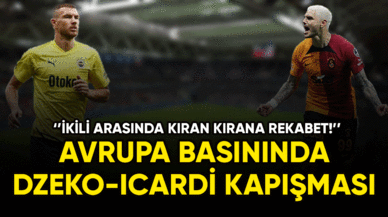 Avrupa basınında Dzeko-Icardi kapışması