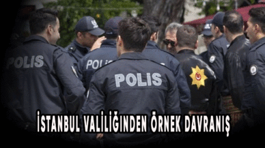 İstanbul Valiliği'nden örnek davranış