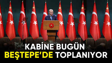 Kabine bugün Beştepe'de toplanıyor