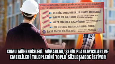 Kamu Mühendisleri, Mimarlar, Şehir Planlayıcıları ve Emeklileri Taleplerini Toplu Sözleşmede İstiyor