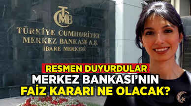 Merkez Bankası'nın faiz kararı ne olacak? Resmen duyurdular