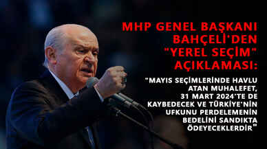 MHP Genel Başkanı Bahçeli'den "yerel seçim" açıklaması: