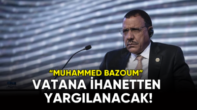 Muhammed Bazoum, vatana ihanetten yargılanacak!