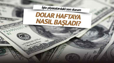 Piyasalar haftaya nasıl başladı?