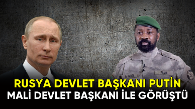 Rusya Devlet Başkanı Putin, Mali Devlet Başkanı Goita ile görüştü